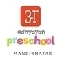 Adhyayan Preschool, Mandikatar