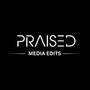 Praised Media Edits