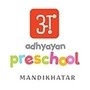 Adhyayan Preschool, Mandikatar