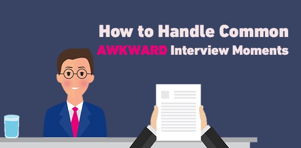 Common Awkward Interview Moments and How to Handle Them | Career Guide ...